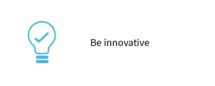 Be innovative